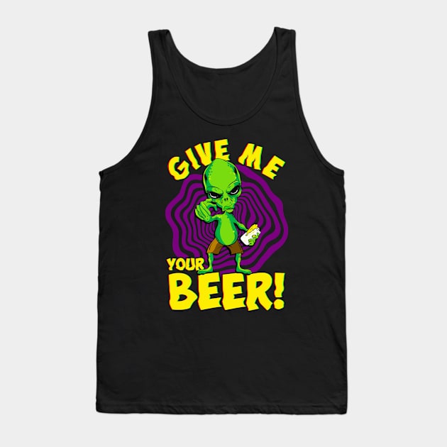 Funny Alien Give Me Your Beer Halloween UFO Gift Tank Top by Ramadangonim